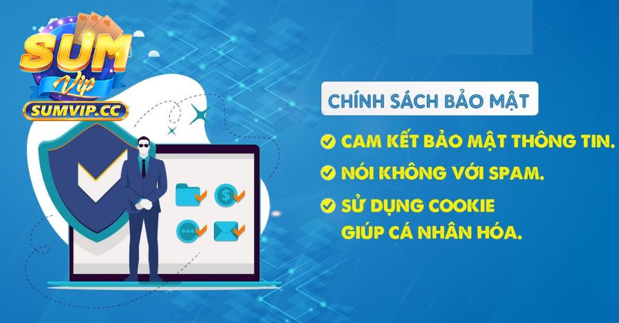 Chính sách bảo mật tại Sumvip đang áp dụng